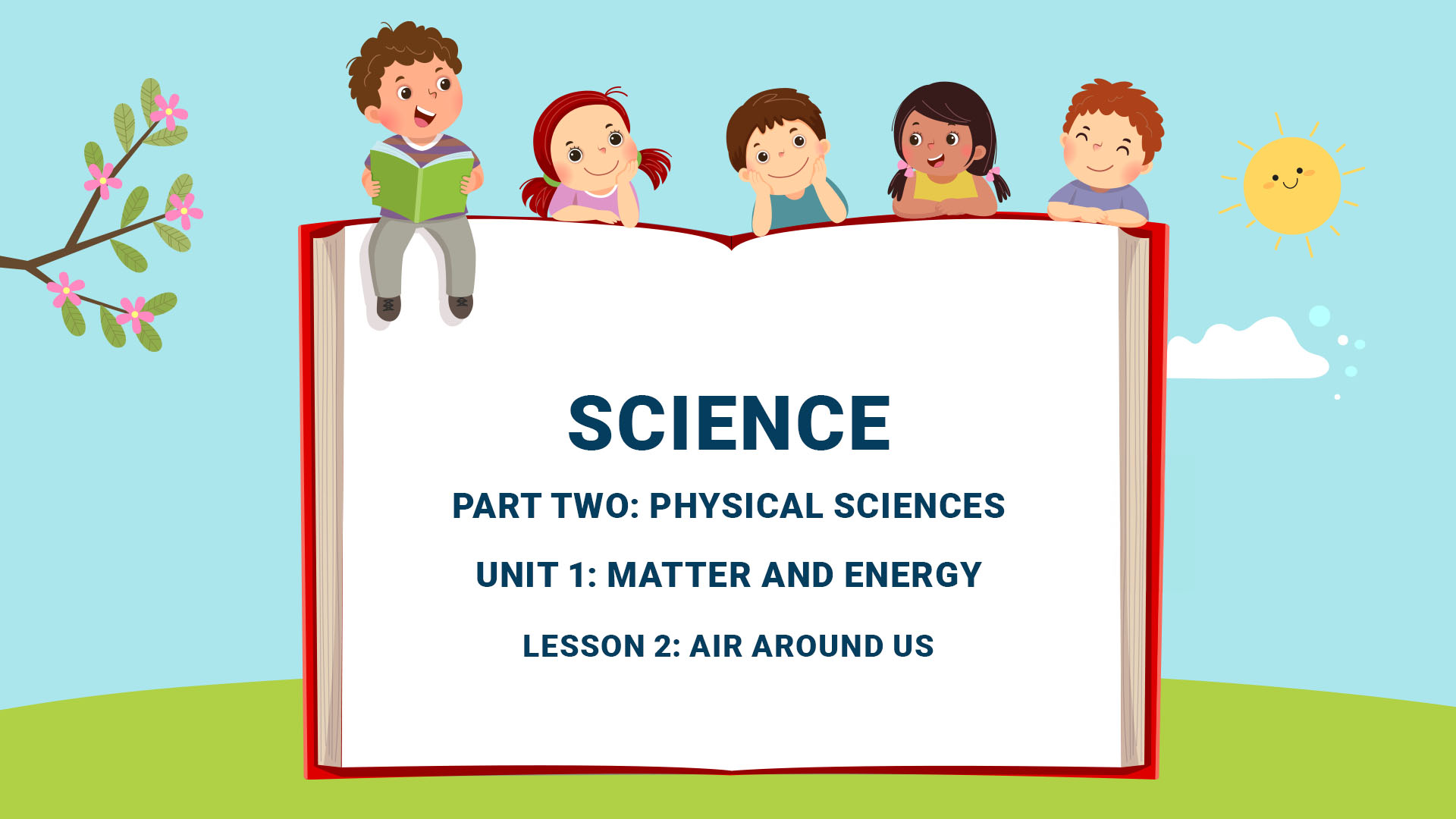 Part Three: Unit 1: Earth and Sky - Lesson 2: Air around us